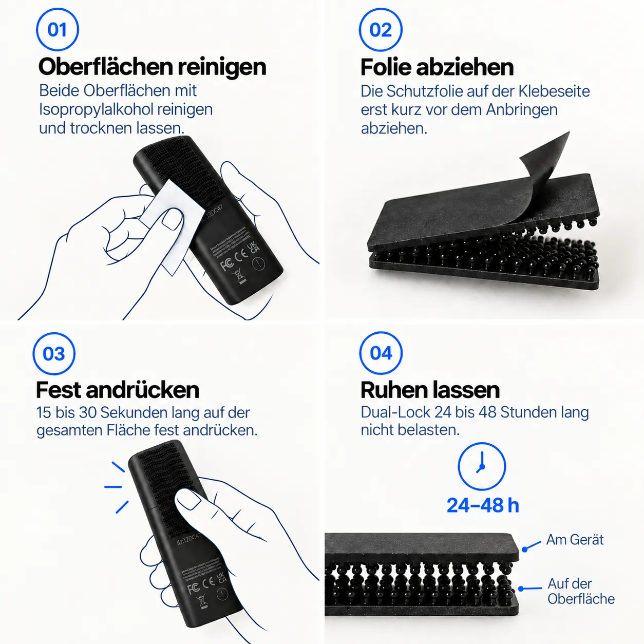 Die vier Schritte zur Anbringung von Dual-Lock: Oberflächen reinigen, Schutzfolie entfernen, fest andrücken, 24 bis 48 Stunden aushärten lassen